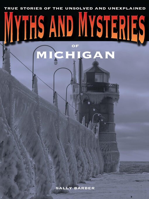 Title details for Myths and Mysteries of Michigan by Sally Barber - Available